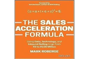 The Sales Acceleration Formula: Using Data, Technology, and Inbound Selling to go from $0 to $100 Million