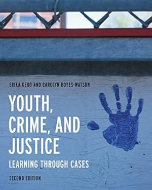 Youth, Crime, and Justice (Learning through Cases)
