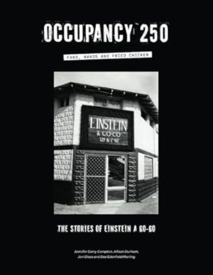 Occupancy 250: Fans, Bands and Fried Chicken: The Stories of Einstein A Go-Go