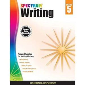 Spectrum 5th Grade Writing Workbooks, Ages 10 to 11, Grade 5 Writing, Informative, Persuasive, News Report, Article, and Story Writing Prompts, Writing Practice for Kids - 136 Pages