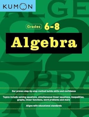 Kumon Algebra-Grades 6-8 (Kumon Middle School Math Workbooks) (Kumon Math Workbooks)