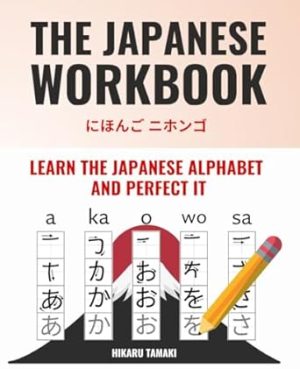 The One and Only Japanese Workbook - Learn and Perfect Hiragana and Katakana in just a Few Weeks | BONUS: Video Lessons to Learn Japanese even Faster (The most comprehensive Japanese learning plan)