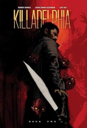 Killadelphia Deluxe Edition Book Two (2) (Killadelphia, 2)