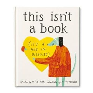 This Isn't a Book (It's a Hug in Disguise): A Feel-Good Gift for Any Occasion