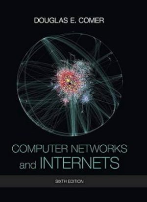 Computer Networks and Internets (6th Edition)