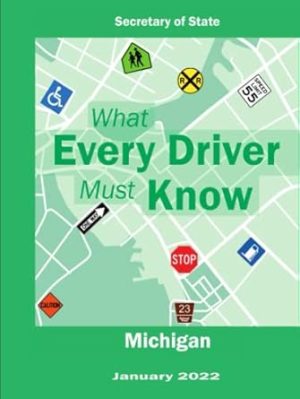 What Every Driver Must Know (Michigan Secretary of State) January 2022: Learners Permit Study Guide (Color Print) (Michigan: What Every Driver Must Know)