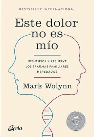 Este dolor no es mío: Identifica y resuelve los traumas familiares heredados (Spanish Edition)