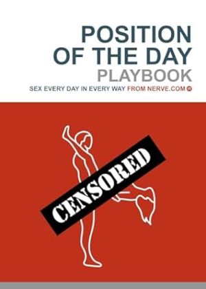 Position of the Day Playbook: Sex Every Day in Every Way (Bachelorette Gifts, Adult Humor Books, Books for Couples)