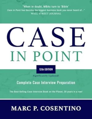 Case in Point 12: Complete Case Interview Preparation