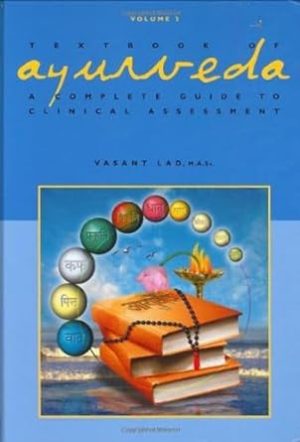 Textbook of Ayurveda, Volume Two: A Complete Guide to Clinical Assessment