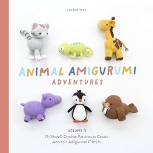 Animal Amigurumi Adventures Vol. 2: 15 (More!) Crochet Patterns to Create Adorable Amigurumi Critters