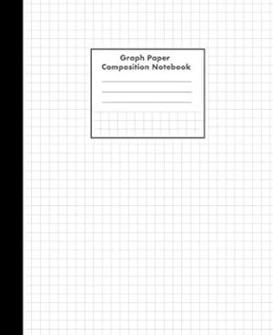Graph Paper Composition Notebook: 4x4 Graph Quad Ruled Paper, White, 100 Sheets 1/4 in Grid Paper - Use for Math, Science, Art , Writing and Ideas (7.5 x 9.25 in)