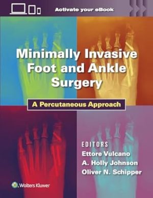 Minimally Invasive Foot and Ankle Surgery: A Percutaneous Approach