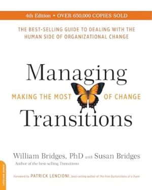 Managing Transitions (25th anniversary edition): Making the Most of Change