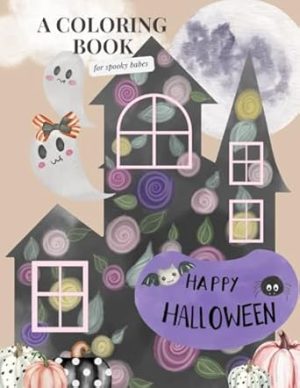 A Coloring Book for Spooky Babes: Happy Halloween