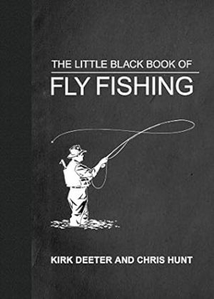 The Little Black Book of Fly Fishing: 201 Tips to Make You A Better Angler (Little Books)