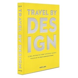Travel by Design - Assouline Coffee Table Book