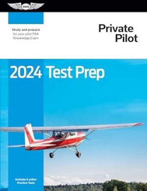 2024 Private Pilot Test Prep: Study and prepare for your pilot FAA Knowledge Exam (ASA Test Prep Series)