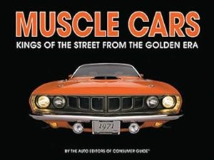 Muscle Cars: Kings of the Street From the Golden Era