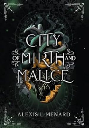 City of Mirth and Malice: Vows of Vengeance Duet Book 2 (Order and Chaos)