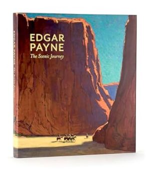 Edgar Payne: The Scenic Journey