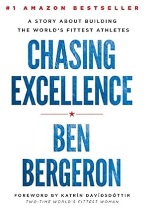 Chasing Excellence: A Story About Building the World's Fittest Athletes