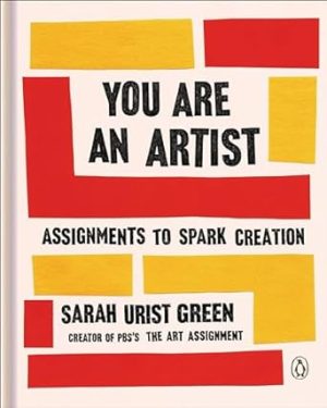 You Are an Artist: Assignments to Spark Creation