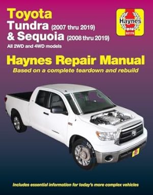 Toyota Tundra 2007 thru 2019 and Sequoia 2008 thru 2019 Haynes Repair Manual: All 2WD and 4WD models