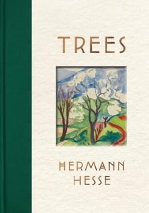 Trees: An Anthology of Writings and Paintings
