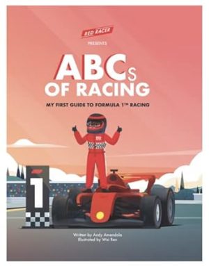 Red Racer Books Present ABCs of Racing: My First Guide to Formula 1 Racing, F1 Car Alphabet Book Fun for All Ages, English Edition