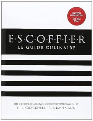 Escoffier: The Complete Guide to the Art of Modern Cookery