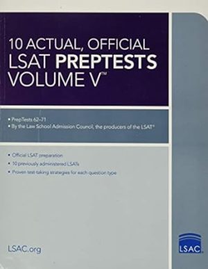 10 Actual, Official LSAT PrepTests Volume V: (PrepTests 62–71) (Lsat Series)