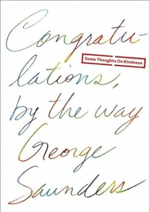 Congratulations, by the way: Some Thoughts on Kindness