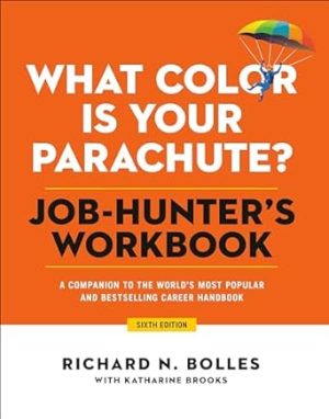 What Color Is Your Parachute? Job-Hunter's Workbook, Sixth Edition: A Companion to the World's Most Popular and Bestselling Career Handbook