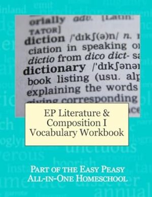 EP Literature and Composition I Vocabulary Workbook: Part of the Easy Peasy All-in-One Homeschool