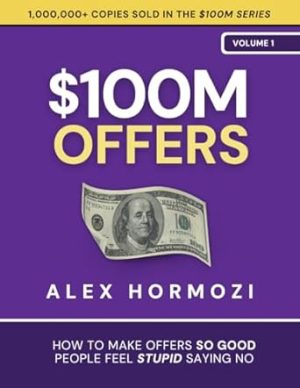 $100M Offers: How To Make Offers So Good People Feel Stupid Saying No (Acquisition.com $100M Series)