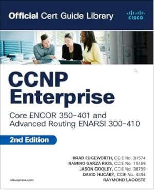 CCNP Enterprise Core ENCOR 350-401 and Advanced Routing ENARSI 300-410 Official Cert Guide Library