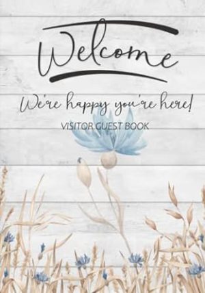 Welcome We're Happy You're Here!: Visitor Guest Book / Sign In Log Book For Vacation Rentals, AirBnB, Bed & Breakfast, Beach House, Guest House & More ... Cover (Welcome Visitor Guest Book Series)