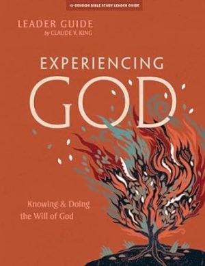 Experiencing God: Knowing and Doing the Will of God - Leader Guide