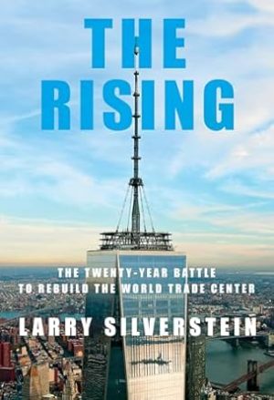 The Rising: The Twenty-Year Battle to Rebuild the World Trade Center