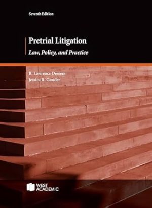 Pretrial Litigation, Law, Policy, and Practice (Coursebook)