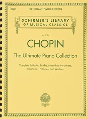 Chopin: The Ultimate Piano Collection: Schirmer Library of Classics Volume 2104 (Schirmer's Library of Musical Classics, 2104)