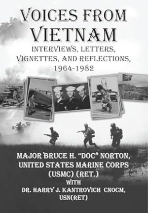 Voices From Vietnam: Interviews, Letters, Vignettes, and Reflections, 1964-1982