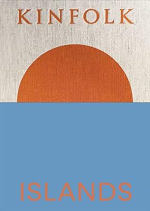 Kinfolk Islands (Kinfolk Adventures)