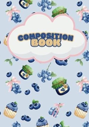 Blueberry Bliss Wide Ruled Composition Book - Sweet & Cozy Blueberry-Themed Notebook (7x10, 160 Pages)