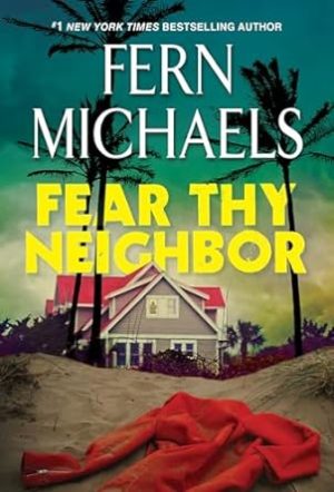 Fear Thy Neighbor: A Riveting Novel of Suspense
