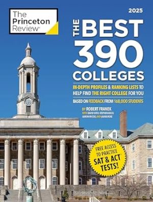 The Best 390 Colleges, 2025: In-Depth Profiles & Ranking Lists to Help Find the Right College For You (2025) (College Admissions Guides)