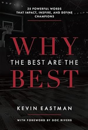 Why The Best Are The Best: 25 Powerful Words That Impact, Inspire, And Define Champions
