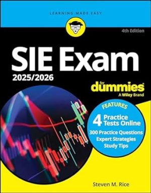 SIE Exam 2025/2026 For Dummies: Securities Industry Essentials Exam Prep + Practice Tests + Flashcards Online