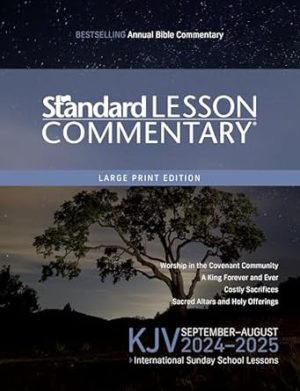 KJV Standard Lesson Commentary® Large Print Edition 2024-2025